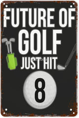 Vintage Metal Tin Sign Future of Golf Just Hit 8 for 8th Birthdays for 8 Year Old Golf Players Wall Decor for Home,Garden,Yard,Patio,Office,Dorm,& More 8x12 inches Retro & Funny Room Decorations