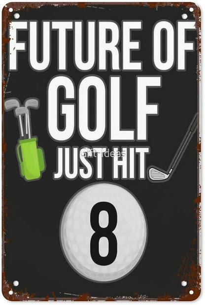 Vintage Metal Tin Sign Future of Golf Just Hit 8 for 8th Birthdays for 8 Year Old Golf Players Wall Decor for Home,Garden,Yard,Patio,Office,Dorm,& More 8x12 inches Retro & Funny Room Decorations