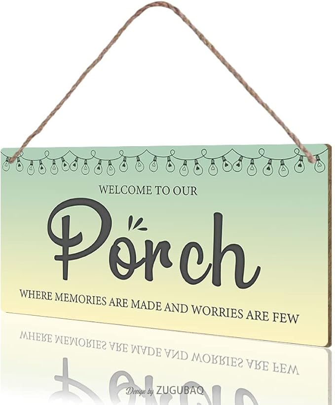 Porch Decor Welcome To Our Porch Where Memories Are Made And Worries Are Few Wood Sign Home Garden Patio Backyard Outdoor Decorations Housewarming Gift Front Door 5x10 Inch