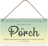 Porch Decor Welcome To Our Porch Where Memories Are Made And Worries Are Few Wood Sign Home Garden Patio Backyard Outdoor Decorations Housewarming Gift Front Door 5x10 Inch