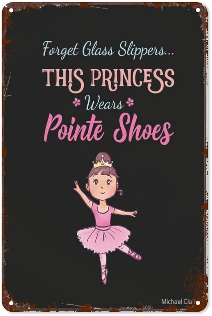 Vintage Tin Metal Funny Wall Decor Signs Forget Glass Slippers This Princess Wears Pointe Shoes Ballet for Home,Garden,Patio,Office,Kitchen,8x12 Inches Retro Room Decorations