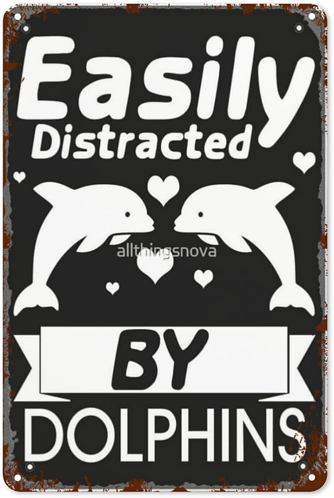 patio wall decor Easily Distracted by Dolphins Dolphins Lover retro signs metal vintage Dining Room Indoor & Outdoor Wall Decor Cute,Funny,Inspiring Plaques for Home,Office,Yard,Bathroom 8X12inch