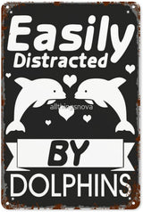 patio wall decor Easily Distracted by Dolphins Dolphins Lover retro signs metal vintage Dining Room Indoor & Outdoor Wall Decor Cute,Funny,Inspiring Plaques for Home,Office,Yard,Bathroom 8X12inch