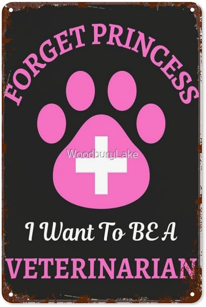 Vintage Tin Metal Sign Forget Princess I Want to Be Veterinarianhouse 8x12 Inch Retro Wall Decor for Home,Patio,Yard,Office,Funny Quotes and Motivational Sayings