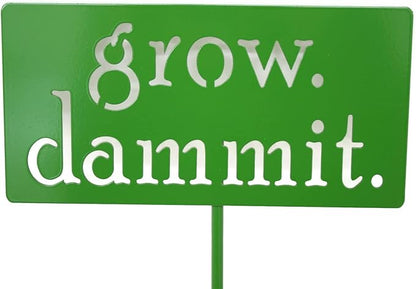 Grow. Dammit. Metal Garden Stake 20 to 28 Inches Tall (Small 20", Green)
