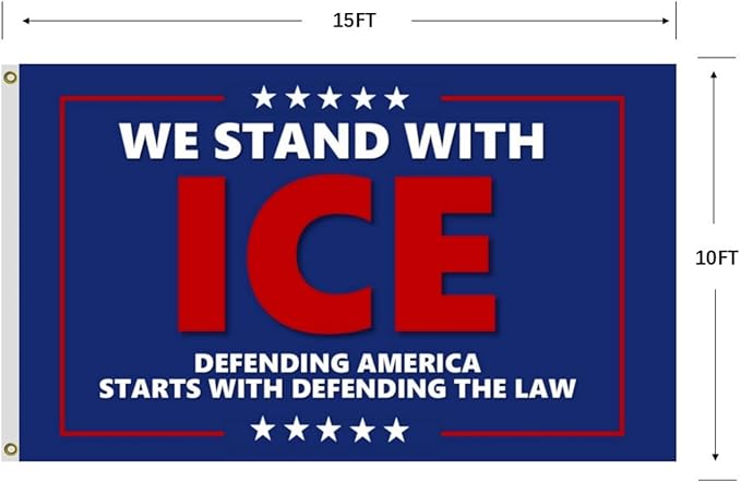 We Stand With Ice Flag 4X6Ft, Defending America Starts With Defending The Law Flags,CIty Banner, Men Women Banner,Vibrant Colors, Double Stitched with 2 Brass Grommets, Bar Garden Street Decoration, GYM, Office Decor,Indoor Outdoor Use,Gifts. (10X15FT)