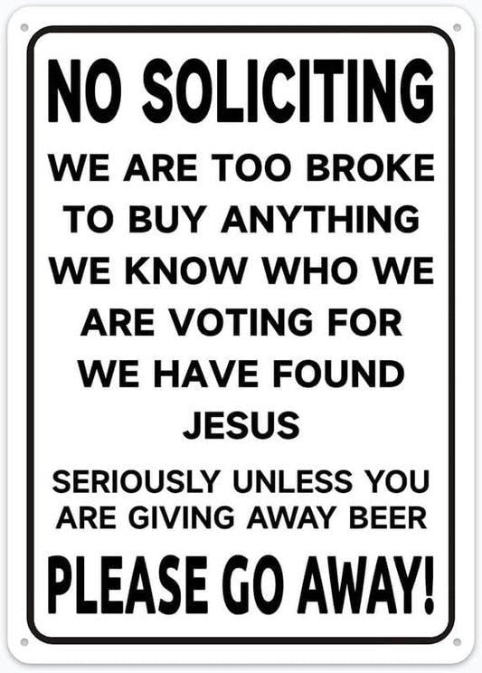 No Soliciting We Are Too Broke To Buy Anything We Know Who We Are Voting Retro Metal Tin Signs 12X8 Inch For Shop Yard Man Cave Garage Outdoor Funny Wall Decor Decorative Poster Plate