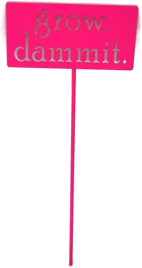 Grow. Dammit. Metal Garden Stake 20 to 28 Inches Tall (Small 20", Neon Pink)