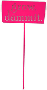 Grow. Dammit. Metal Garden Stake 20 to 28 Inches Tall (Small 20", Neon Pink)