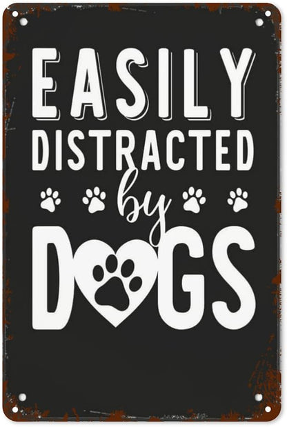 Vintage Tin Signs For Best Dog Owner Easily Distracted by Dogs for Room,Patio,Office,Yard & More Retro Metal Wall Decor,8x12 Inch Funny Quotes & Gothic Designs