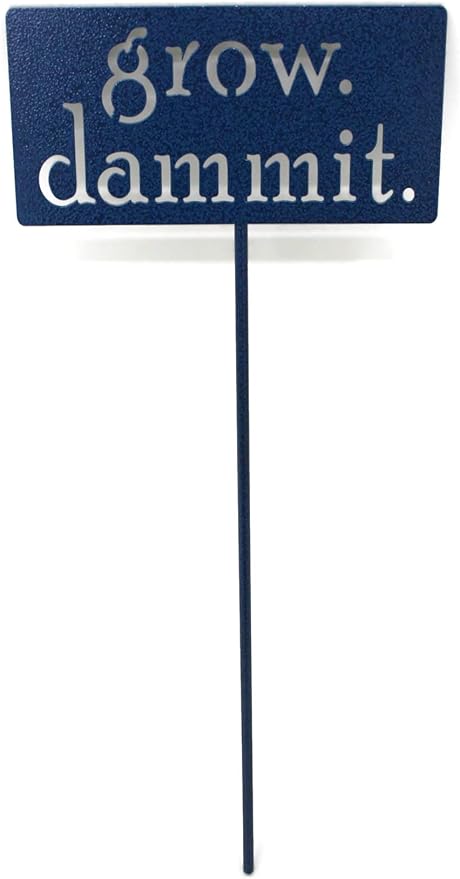 Grow. Dammit. Metal Garden Stake 20 to 28 Inches Tall (Small 20", Hammered Blue)