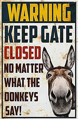 Laroom Warning Keep Gate Closed No Matter What The Donkeys Say House Funny Garden Yard Floral Home Decor New House Metal Tin Sign Poster Wall Plaque 8x12 Inch, White