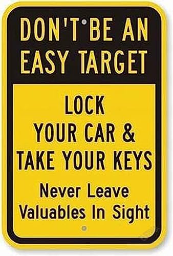 New Warning Plaque Wall Decor Don't Be an Easy Target Lock Your Car & Take Your Keys Never Leave Valuables in Sign Courtyard Decoration Office Sign Outdoor & Indoor Safety Sign 8 X 12 Inch