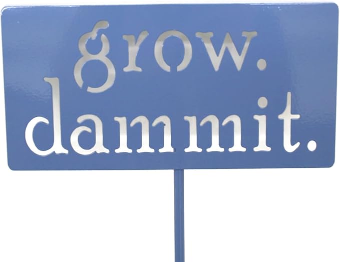 Grow. Dammit. Metal Garden Stake 20 to 28 Inches Tall (Small 20", Periwinkle)