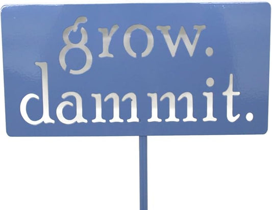 Grow. Dammit. Metal Garden Stake 20 to 28 Inches Tall (Small 20", Periwinkle)