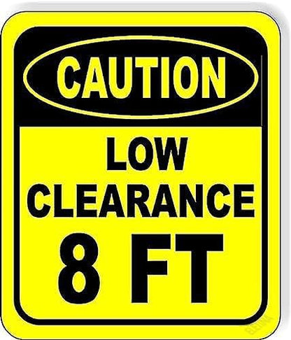 New Warning Plaque Wall Decor Caution Low Clearance 8 ft. Metal Tin Sign Courtyard Decoration Office Sign Outdoor & Indoor Safety Sign 8 X 12 Inch