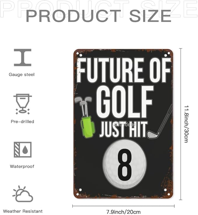 Vintage Metal Tin Sign Future of Golf Just Hit 8 for 8th Birthdays for 8 Year Old Golf Players Wall Decor for Home,Garden,Yard,Patio,Office,Dorm,& More 8x12 inches Retro & Funny Room Decorations