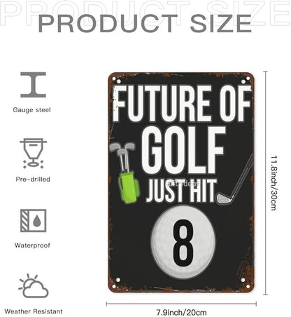 Vintage Metal Tin Sign Future of Golf Just Hit 8 for 8th Birthdays for 8 Year Old Golf Players Wall Decor for Home,Garden,Yard,Patio,Office,Dorm,& More 8x12 inches Retro & Funny Room Decorations
