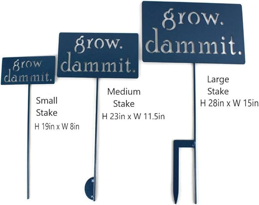 Grow. Dammit. Metal Garden Stake 20 to 28 Inches Tall (Large 28", Gray)