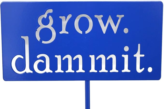 Grow. Dammit. Metal Garden Stake 20 to 28 Inches Tall (Medium 23", Blue)
