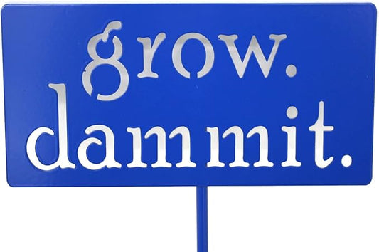 Grow. Dammit. Metal Garden Stake 20 to 28 Inches Tall (Medium 23", Blue)
