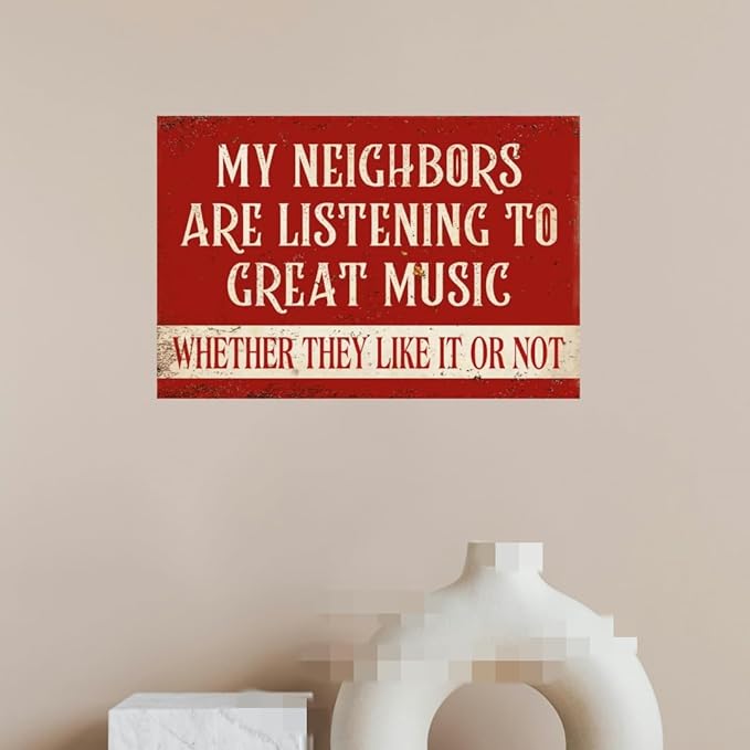 Funny Metal Garage Tin Signs Vintage Man Cave Decor Patio Sign Outdoor Funny Sarcasm Music Men Room Wall Art Bar Decor My Neighbors Are Listening To Great Music Backyard Garage Gifts For Men 12 X 8 In