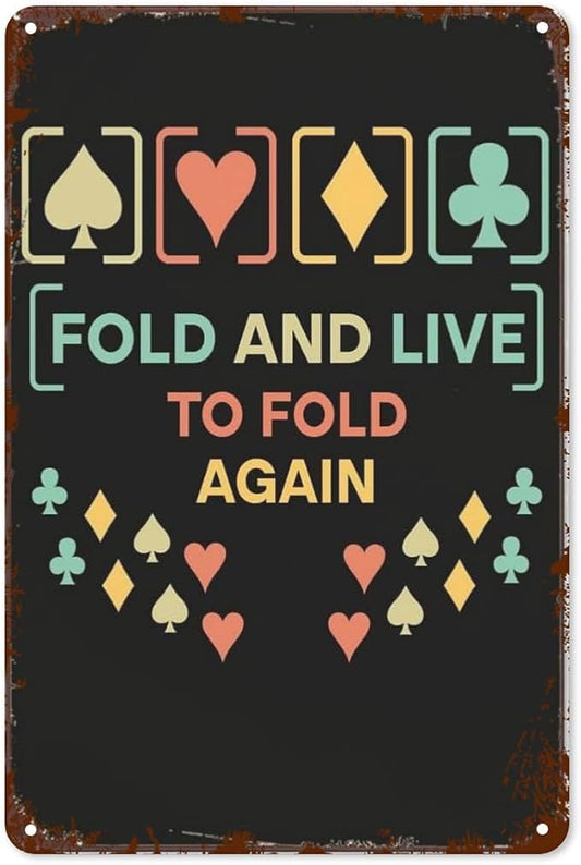 Patio Wall Decor Fold And Live To Fold Again Texass Metal Signs School Billiard Cafe Decoration Cafes Hunting Pubs Horticulture School Retro Wall Art Inspirational Life Quotes Posters 8X12inch
