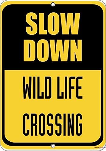 Warning Plaque Metal Tin Slow Down Wild Life Crossing Traffic Metal Aluminum for Wall Art 12x16 Inch Office Signs Outdoor & Indoor Sign