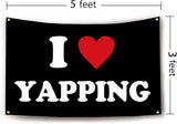 I Love Yapping Flag Funny Flags for Room 3x5 Feet College Dorm Room Decor Man Cave Frat Wall Flag Living Room Bedrrom Decoer