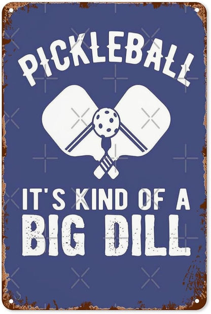 Wall Decor Aesthetic Pickleball It Kind Of A Big Dill For The Had Andsch Vintage Signs Metal Metal Indoor & Outdoor Wall Decor Cute,Funny,Inspiring Plaques For Home,Office,Yard,Bathroom 8X12inch