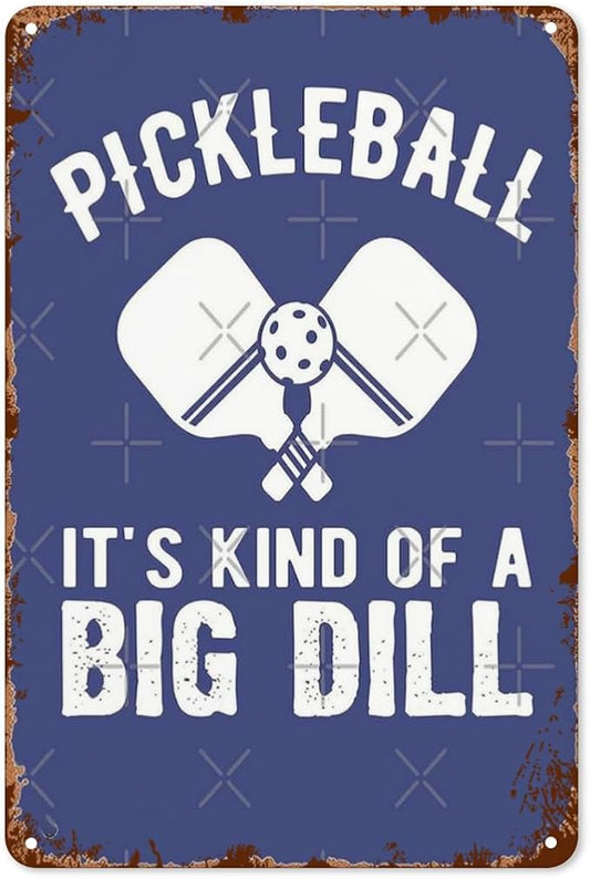 Wall Decor Aesthetic Pickleball It Kind Of A Big Dill For The Had Andsch Vintage Signs Metal Metal Indoor & Outdoor Wall Decor Cute,Funny,Inspiring Plaques For Home,Office,Yard,Bathroom 8X12inch