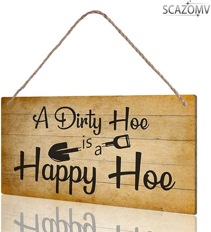 SCAZOMV Garden Sign Decor, A Dirty Hoe Is A Happy Hoe, Funny Outdoor Decorative For Garden Backyard Patio Farmhouse, Potting Shed She Shed Personalized Wooden Hanging Plaque 5"X 10"