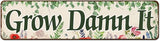 Grow Damn It! Garden Sign Mom Plaque, Gardening Signs Vintage Decor Dads Decorative Plaques, Funny Decoration Herbs Fruit Flowers Vegetables Produce Gift 4" x 16"