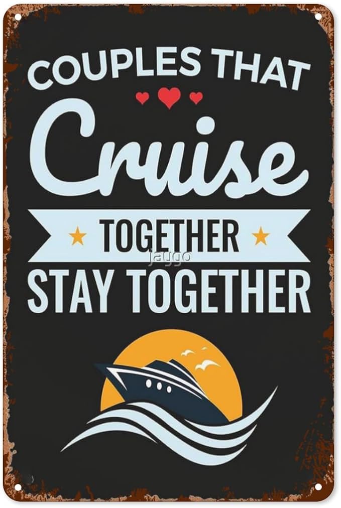 Patio Wall Decor Couples That Cruise Together Stay Together Cruising Lovers Metal Signs Vintage Bathroom Bathroom Yard Wedding Street Sign Wall Decor Fun Inspirational Happy Quotes Office 8X12inch