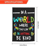 Autism Awareness Garden Flag Outdoor 12 X 18 Inch In A World Where You Can Be Anything Be Kind Flags Gifts Floral Mini Yard House Flags Double-Sided Farmhouse Sign For Home Garden Decoration