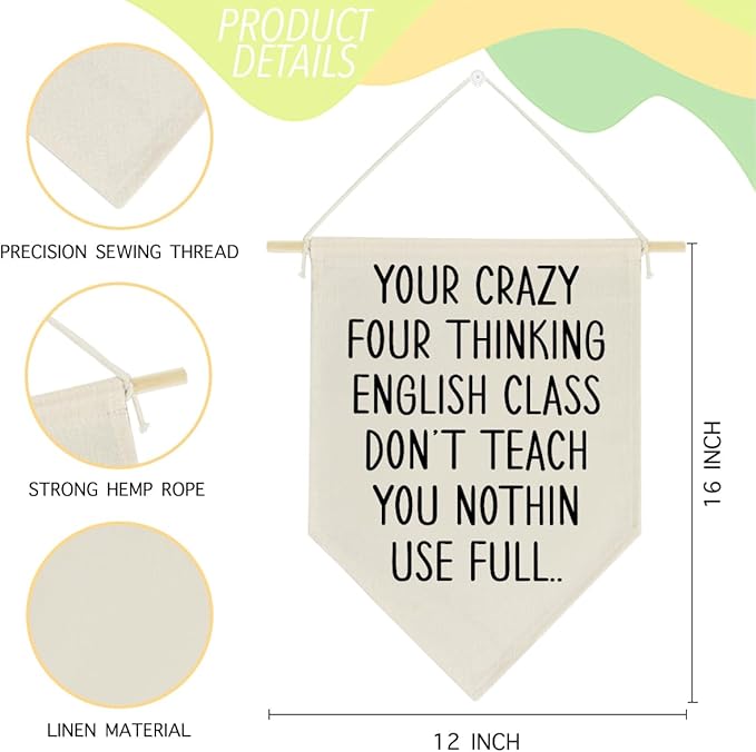 Funny Classroom Wall Decor for Middle School High School English Classroom Kids Playroom Your Crazy Four Thinking Signs Gifts for Teacher Teens Boys Girls Canvas Wall Hanging Flag Banner Decorations Poster1613
