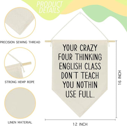 Funny Classroom Wall Decor for Middle School High School English Classroom Kids Playroom Your Crazy Four Thinking Signs Gifts for Teacher Teens Boys Girls Canvas Wall Hanging Flag Banner Decorations Poster1613