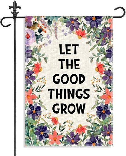 Let The Good Things Grow Garden Flag, 12 x 18 Inch Double Sided Decor Flag for Outdoor Farmhouse Garden Yard Front Porch, Housewarming Gifts for Homeowner, Motivational Yard Banner for Friend