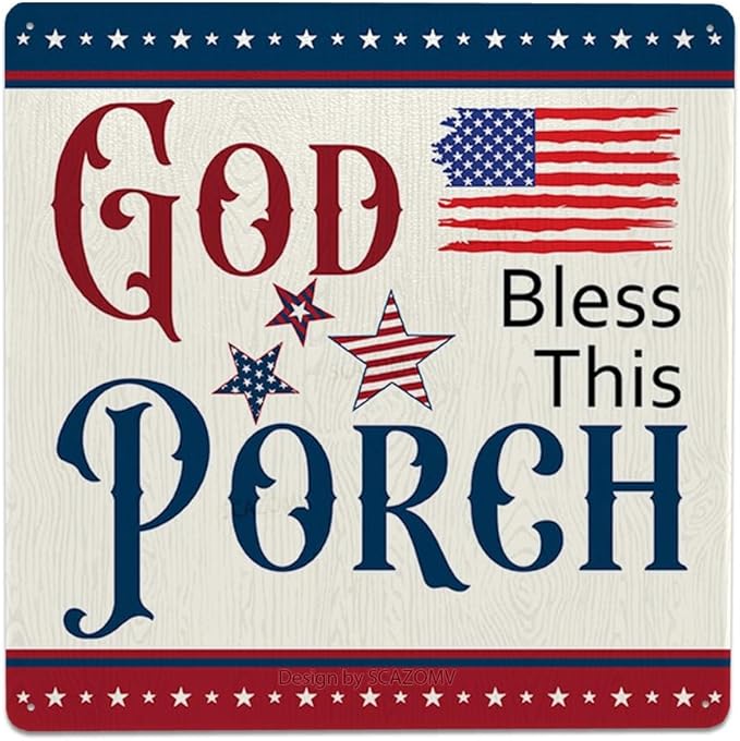 SCAZOMV God Bless This Porch Metal Sign Independence Day 4th of July Gifts Patriotic American Home Decor for Labor Day USA Art Wall Hanging Decoration for Front Door Outdoor Outside Porch