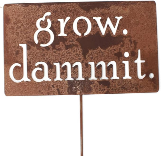 Grow. Dammit. Metal Garden Stake 20 to 28 Inches Tall (Large 28", Naturally Rusted)