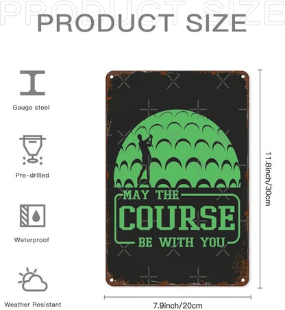 Vintage Metal Tin Sign Golf Quote May the Course Be with You Golf Door Wall Decor for Home,Garden,Yard,Patio,Office,Dorm,& More 8x12 inches Retro & Funny Room Decorations