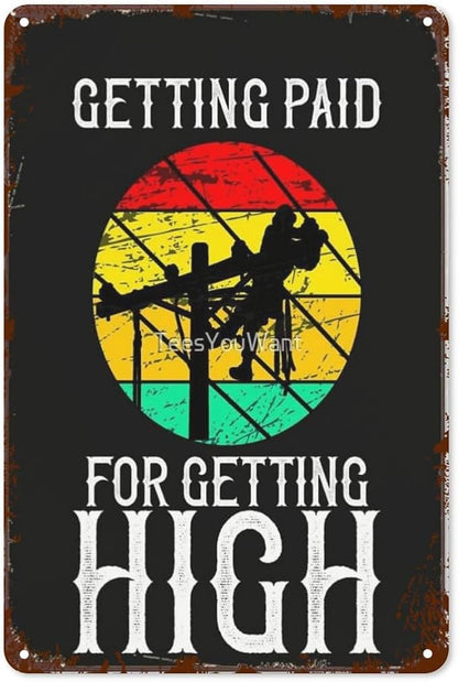 Vintage Tin Signs Getg Paid for Getg High Power Linemen Linemans Retro Metal Wall Decor for Home,Garden & Patio Inspirational Quotes & Funny Life Posters 8x12IN