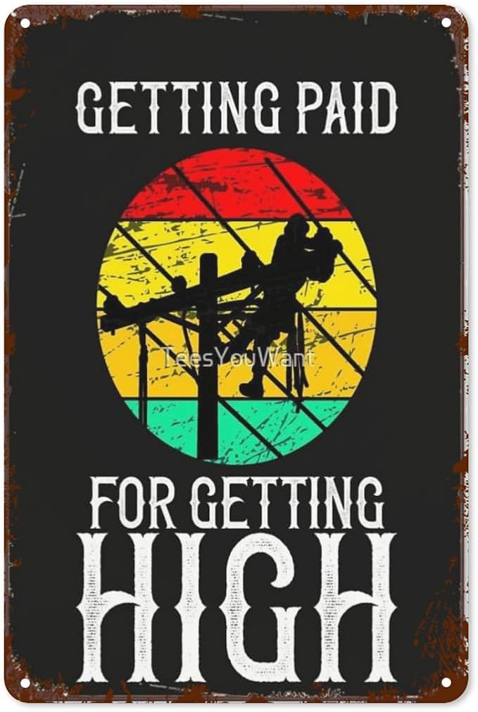 Vintage Tin Signs Getg Paid for Getg High Power Linemen Linemans Retro Metal Wall Decor for Home,Garden & Patio Inspirational Quotes & Funny Life Posters 8x12IN