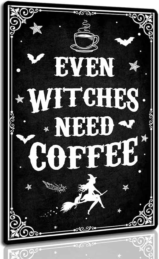 Funny Black Gothic Decor Even Witches Need Coffee Metal Signs for Coffee Bar Gothic Kitchen Accessories Halloween Decor 8 x 12 Inch