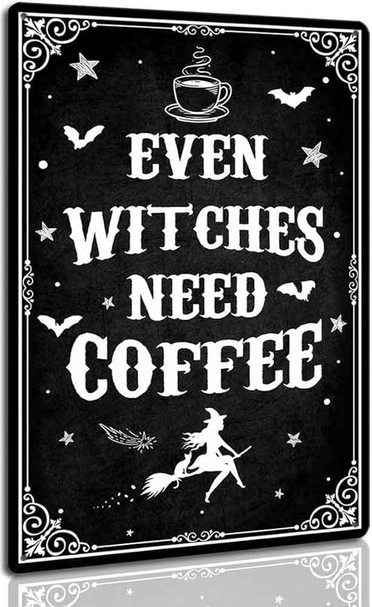 Funny Black Gothic Decor Even Witches Need Coffee Metal Signs for Coffee Bar Gothic Kitchen Accessories Halloween Decor 8 x 12 Inch