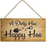 SCAZOMV Garden Sign Decor, A Dirty Hoe Is A Happy Hoe, Funny Outdoor Decorative For Garden Backyard Patio Farmhouse, Potting Shed She Shed Personalized Wooden Hanging Plaque 5"X 10"