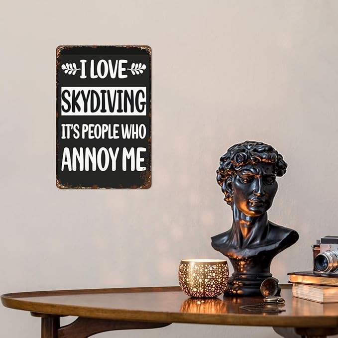 Patio Wall Decor People Annoy Me Skydiving Skydive Skydivers Retro Signs Metal Vintage Door Happy Funny Bathroom Yard Cafe Kitchen Office Home Decor 8X12inch