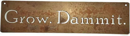 Grow. Dammit. Metal Garden Stake 20 to 28 Inches Tall or Wall Sign (Grow. Dammit. Wall Art 36" Wide, Naturally Rusted)