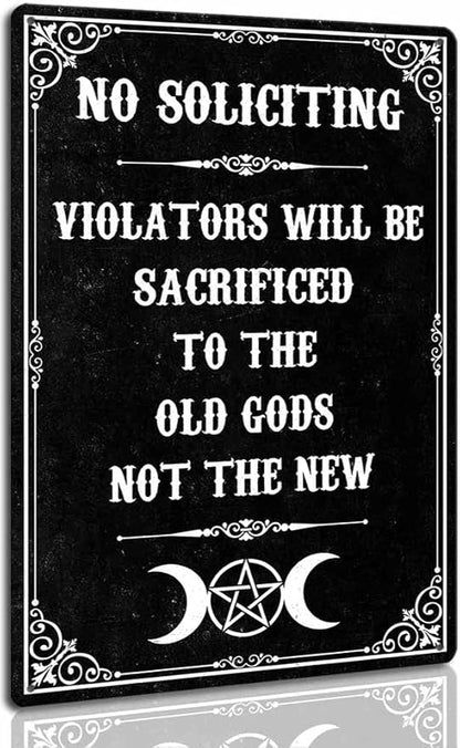 No Soliciting Signs for Home Violators Will Be Sacrificed To The Old Gods Not The New Funny Black Gothic Decor Halloween Decorations Outdoor 8 x 12 Inch