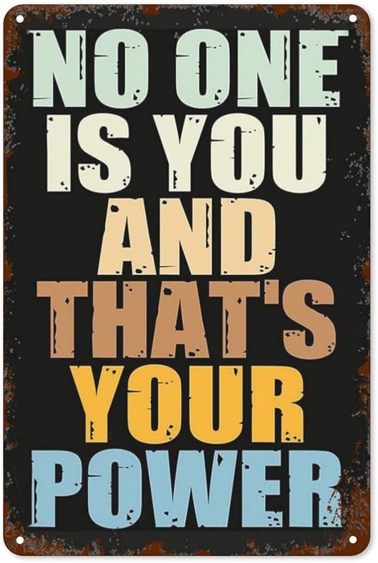 patio wall decor No One Is You And Thats Your Power tin sign Toilet Retro Tin Metal Sign for Home,Office,Yard,or Cafe Inspirational Life Quotes Wall Decor 8X12inch